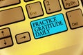 Word writing text Practice Gratitude Daily. Business concept for be grateful to those who helped encouarged you Keyboard blue key