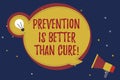 Word writing text Prevention Is Better Than Cure. Business concept for Disease is preventable if identified earlier Royalty Free Stock Photo