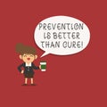 Word writing text Prevention Is Better Than Cure. Business concept for Disease is preventable if identified earlier Royalty Free Stock Photo