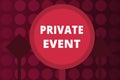 Word writing text Private Event. Business concept for Exclusive Reservations RSVP Invitational Seated