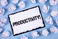 Word writing text Productivity Motivational Call. Business concept for Effective work Great perfomance Success focus written on Wh