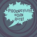 Word writing text Productivity Work Rate. Business concept for assessment of the efficiency of a group or workers Blank Oval Color