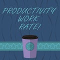 Word writing text Productivity Work Rate. Business concept for assessment of the efficiency of a group or workers 3D