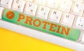 Word writing text Protein. Business concept for the low in fat or carbohydrate consumption weight loss plan.