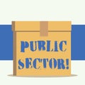 Word writing text Public Sector. Business concept for the part of an economy that is controlled by the state.