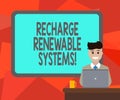 Word writing text Recharge Renewable Systems. Business concept for Clean and sustainable energy and nonpolluting Blank