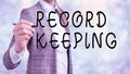 Word writing text Record Keeping. Business concept for The activity or occupation of keeping records or accounts