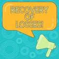 Word writing text Recovery Of Losses. Business concept for to get better after being ill regain or make up for Megaphone photo and Royalty Free Stock Photo
