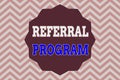 Word writing text Referral Program. Business concept for internal recruitment method employed by organizations Twelve 12