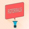 Word writing text Referrals. Business concept for Act of referring someone or something for consultation review