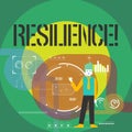 Word writing text Resilience. Business concept for Capacity to recover quickly from difficulties Persistence.