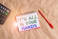 Word writing text It S All In Your Hands. Business concept for we Hold the Rein of our Destiny and Fate Papercraft craft Royalty Free Stock Photo