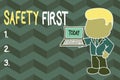 Word writing text Safety First. Business concept for Avoid any unnecessary risk Live Safely Be Careful Pay attention