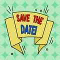 Word writing text Save The Date. Business concept for remember not schedule anything else on this day Asymmetrical