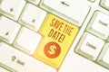 Word writing text Save The Date. Business concept for remember not schedule anything else on this day White pc keyboard with empty Royalty Free Stock Photo