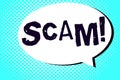 Word writing text Scam. Business concept for dishonest scheme Fraud Stealing someone money or Informations