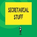 Word writing text Secretarial Stuff. Business concept for Secretary belongings Things owned by demonstratingal assistant