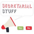 Word writing text Secretarial Stuff. Business concept for Secretary belongings Things owned by personal assistant