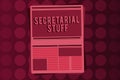 Word writing text Secretarial Stuff. Business concept for Secretary belongings Things owned by personal assistant