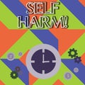 Word writing text Self Harm. Business concept for deliberate injury typically analysisifestation psychological Time