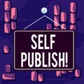 Word writing text Self Publish. Business concept for writer publish piece of ones work independently at own expense