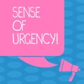 Word writing text Sense Of Urgency. Business concept for first priority or something to be done made quickly Color Royalty Free Stock Photo