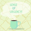 Word writing text Sense Of Urgency. Business concept for first priority or something to be done made quickly Mug photo Royalty Free Stock Photo