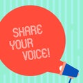 Word writing text Share Your Voice. Business concept for tell your opinion to everyone and discuss it with others Blank