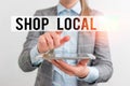 Word writing text Shop Local. Business concept for a preference to buy locally produced goods and services Business