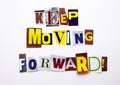 A word writing text showing concept of Keep Moving Forward made of different magazine newspaper letter for Business case on the wh Royalty Free Stock Photo