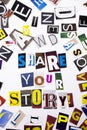 A word writing text showing concept of Share Your Story made of different magazine newspaper letter for Business case on the white Royalty Free Stock Photo