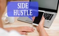 Word writing text Side Hustle. Business concept for way make some extra cash that allows you flexibility to pursue woman