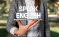 Word writing text Speak English. Business concept for Study another Foreign Language Online Verbal Courses Outdoor scene Royalty Free Stock Photo