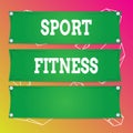 Word writing text Sport Fitness. Business concept for Conditioning athletes for the unique Demands of their sports Wooden panel