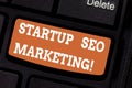 Word writing text Startup Seo Marketing. Business concept for Attract qualified leads while your work improving Keyboard