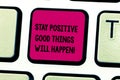 Word writing text Stay Positive Good Things Will Happen. Business concept for Keep your motivation inspiration Keyboard Royalty Free Stock Photo