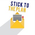 Word writing text Stick To The Plan. Business concept for To adhere to some plan and not deviate from it Follow