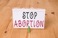 Word writing text Stop Abortion. Business concept for advocating against the practice of abortion Prolife movement Empty Royalty Free Stock Photo