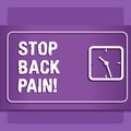 Word writing text Stop Back Pain. Business concept for Medical treatment for physical symptoms painful muscles.