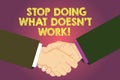 Word writing text Stop Doing What Doesn T Work. Business concept for Make changes to make things successfully happen Hu Royalty Free Stock Photo