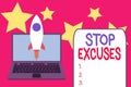 Word writing text Stop Excuses. Business concept for put an end to an explanation for something that went wrong