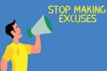 Word writing text Stop Making Excuses. Business concept for Cease Justifying your Inaction Break the Habit