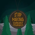 Word writing text Stop Making Excuses. Business concept for Cease Justifying your Inaction Break the Habit Badge circle