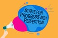 Word writing text Strive For Progress Not Perfection. Business concept for Improve with flexibility Advance Grow Man holding Megap Royalty Free Stock Photo