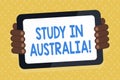 Word writing text Study In Australia. Business concept for going into foreign country order complete your studies Color