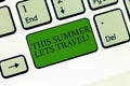 Word writing text This Summer Lets Travel. Business concept for Invitation to trip on vacations sunny season of year