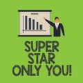 Word writing text Super Star Only You. Business concept for Different unique the most brilliant demonstrating successful