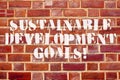 Word writing text Sustainable Development Goals. Business concept for Unite Nations Global vision for huanalysisity.