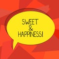 Word writing text Sweet And Happiness. Business concept for feeling that comes over when you know life is good Blank