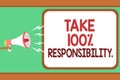 Word writing text Take 100 Responsibility.. Business concept for be responsible for list of things objects to do Man holding megap